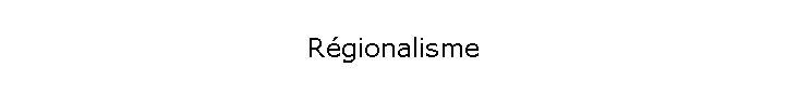 R�gionalisme