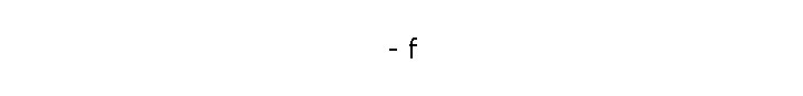 - f