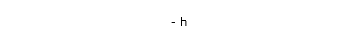 - h