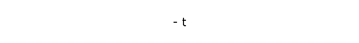 - t